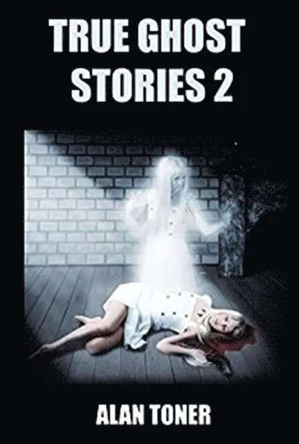 ALAN TONER - True Ghost Stories 2, E-bok. Tillgänglighet: Lägg i varukorg