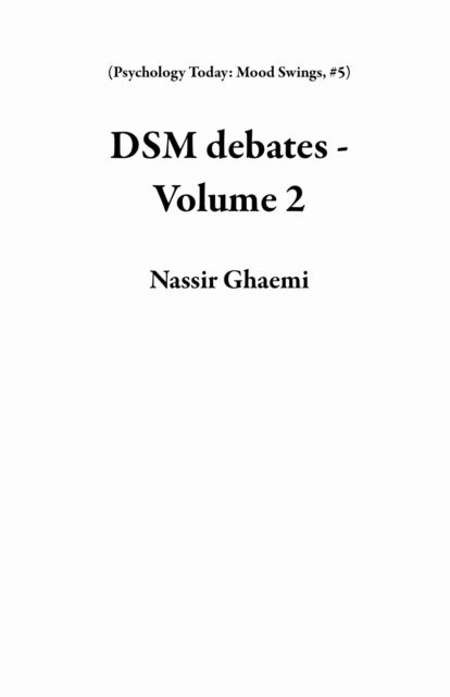 Nassir Ghaemi - DSM debates - Volume 2, E-bok. Tillgänglighet: Lägg i varukorg
