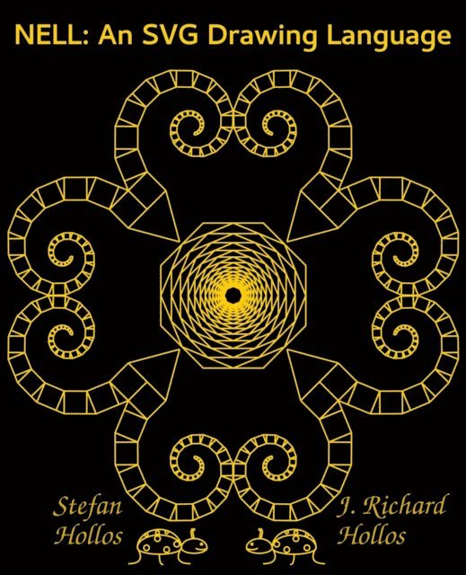 J. Richard Hollos, Stefan Hollos - Nell: An SVG Drawing Language, E-bok