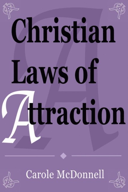 Carole McDonnell - Christian Laws of Attraction, E-bok