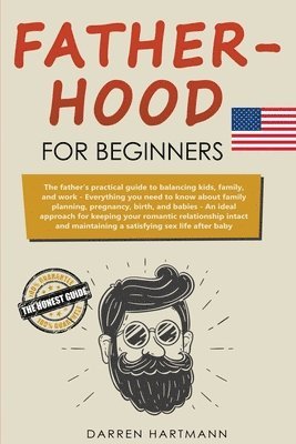 Darren Hartmann - Fatherhood for Beginners, Häftad