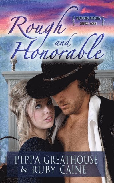 Ruby Caine, Pippa Greathouse - Rough and Honorable, E-bok