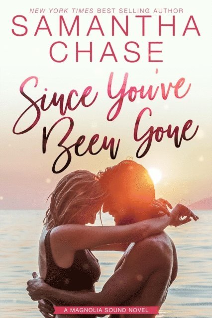 Samantha Chase - Since You've Been Gone, E-bok