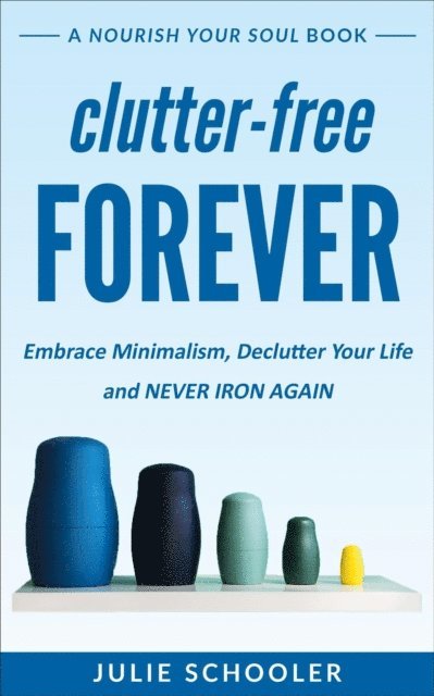 Julie Schooler - Clutter-Free Forever, E-bok