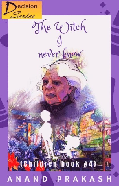 Anand Prakash - Witch I Never Know: Children Book 4, E-bok