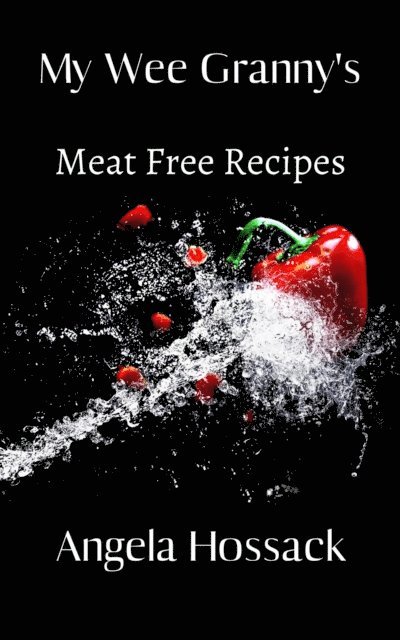 My Wee Granny's Meat Free Recipes
