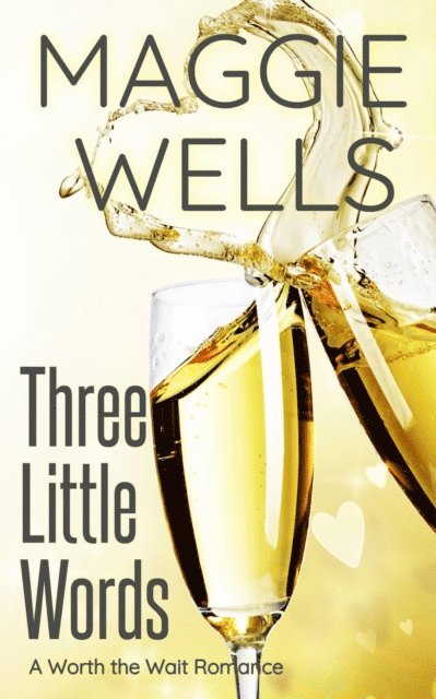 Maggie Wells - Three Little Words, E-bok