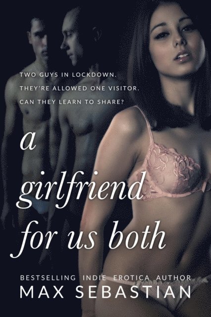 Max Sebastian - Girlfriend For Us Both, E-bok