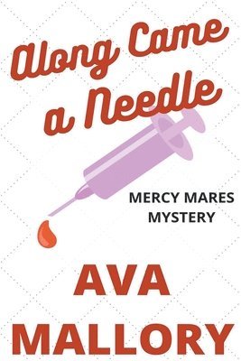 Ava Mallory - Along Came a Needle, Häftad