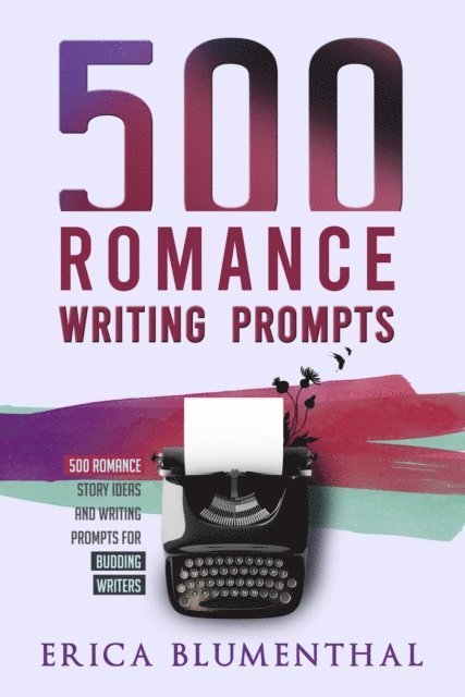 Erica Blumenthal - 500 Romance Writing Prompts, E-bok. Tillgänglighet: Lägg i varukorg