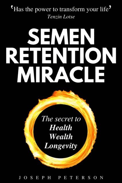 Joseph Peterson, Stephen Baker - Semen Retention Miracle, E-bok
