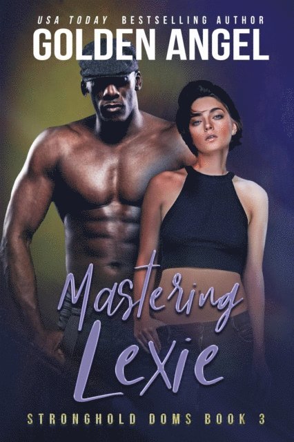 Golden Angel - Mastering Lexie, E-bok