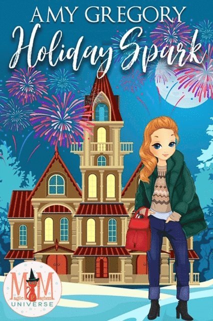 Amy Gregory - Holiday Spark: Magic and Mayhem Universe, E-bok