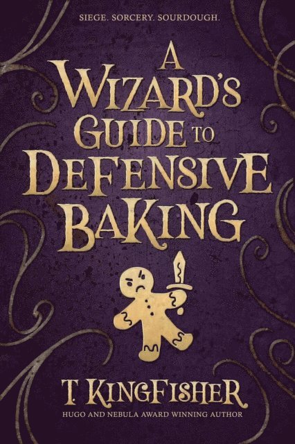 T. Kingfisher - Wizard's Guide To Defensive Baking, E-bok