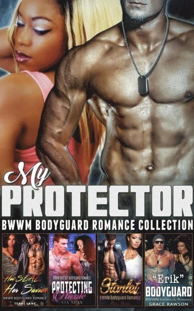 Grace Rawson, Kierra Baxter, Nia Shaw, Terri Lane - My Protector : BWWM Bodyguard Romance Collection, E-bok
