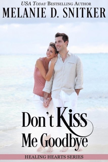 Melanie D. Snitker - Don't Kiss Me Goodbye, E-bok