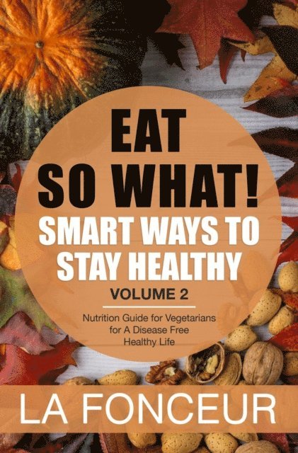La Fonceur - Eat So What! Smart Ways to Stay Healthy Volume 2, E-bok. Tillgänglighet: Lägg i varukorg