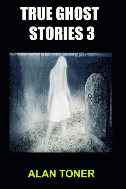 ALAN TONER - True Ghost Stories 3, E-bok. Tillgänglighet: Lägg i varukorg