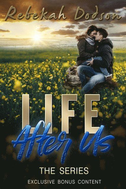 Rebekah Dodson - Life After Us - The Series, E-bok