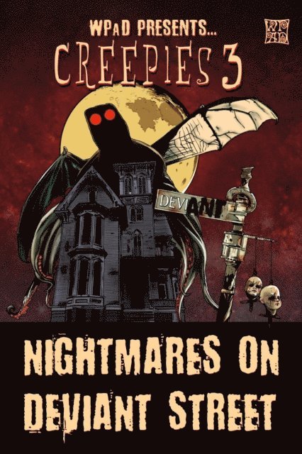 Soleil Daniels, R James Turley, Molly Roland, Mike Cooley, Michael Haberfelner, Marla Todd, Lea Anne Guettler, Juliette Kings, Debra Lamb, Diana Garcia, David Hunter, Chris Benedict, Mandy White, WP aD - Creepies 3, E-bok