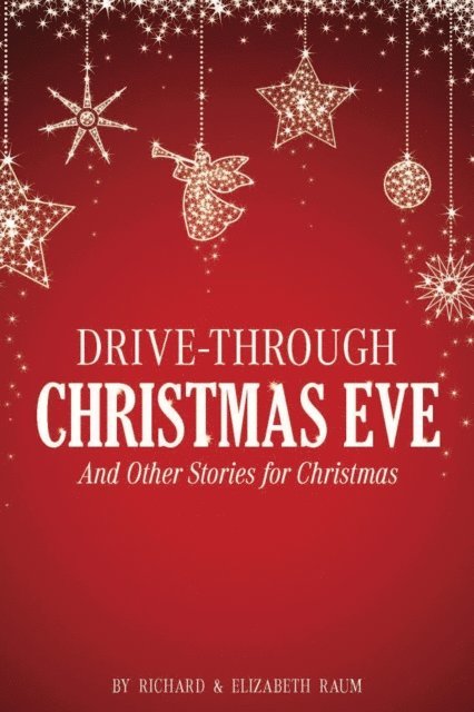 Elizabeth Raum, Richard Raum - Drive-Throuh Christmas Eve, E-bok