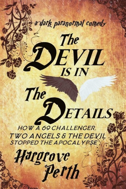 Hargrove Perth - Devil is in the Details OR How a 69 Challenger, Two Angels and the Devil Stopped the Apocalypse, E-bok