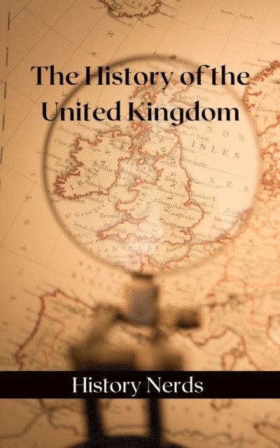 History Nerds - History of the United Kingdom, E-bok