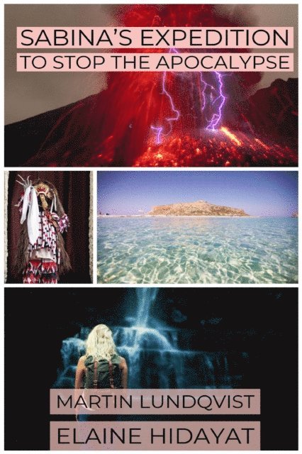 Elaine Hidayat, Martin Lundqvist - Sabina's Expedition to Stop the Apocalypse, E-bok