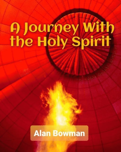Alan Bowman - Journey With The Holy Spirit, E-bok