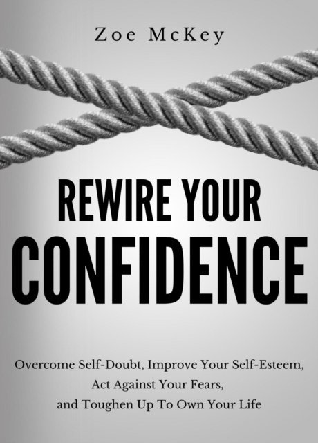 Zoe McKey - Rewire Your Confidence, E-bok