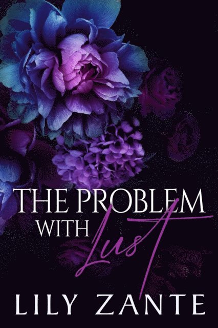 Lily Zante - Problem with Lust, E-bok