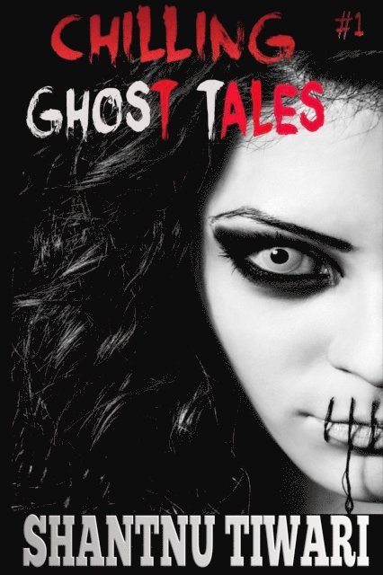 Shantnu Tiwari - Chilling Ghost Tales, E-bok
