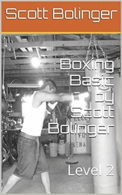 Scott Bolinger - Boxing Basics Level 2, E-bok