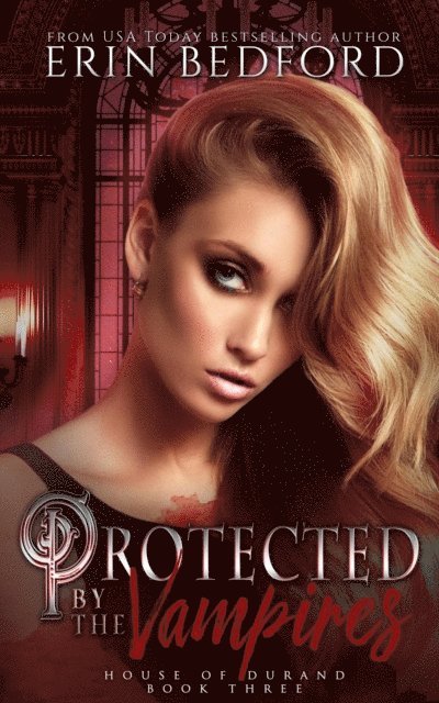 Erin Bedford - Protected by the Vampires, E-bok