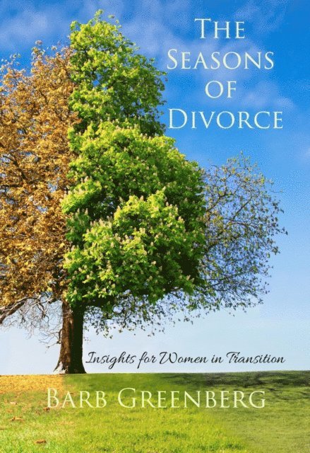Barb Greenberg - Seasons of Divorce-Insights for Women in Transition, E-bok