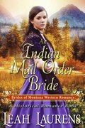 Indian Mail Order Bride (#4, Brides of Montana Western Romance) (A Historical Romance Book)