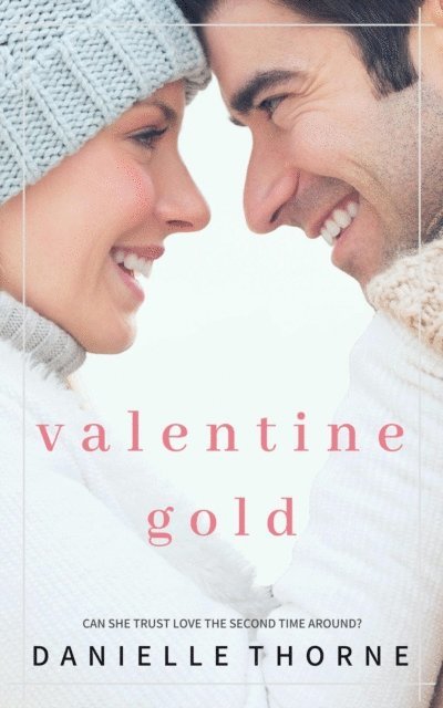 Danielle Thorne - Valentine Gold, E-bok