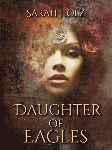 Sarah Holz - Daughter of Eagles, E-bok