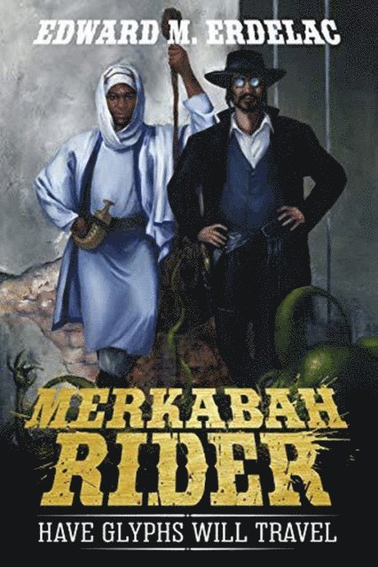 Edward M. Erdelac - Merkabah Rider: Have Glyphs Will Travel, E-bok. Tillgänglighet: Lägg i varukorg