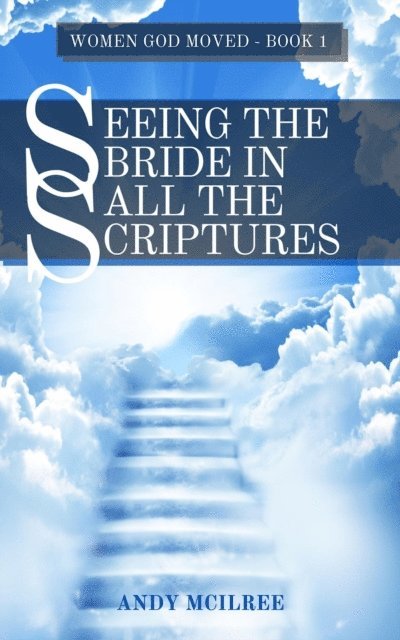 Andy McIlree - Seeing the Bride in All the Scriptures, E-bok