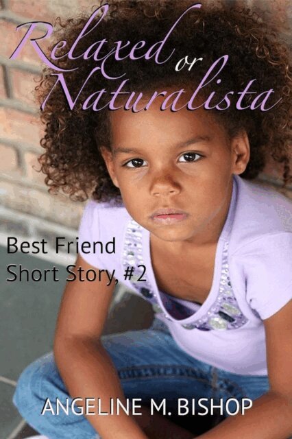Angeline M. Bishop - Relaxed or Naturalista, E-bok