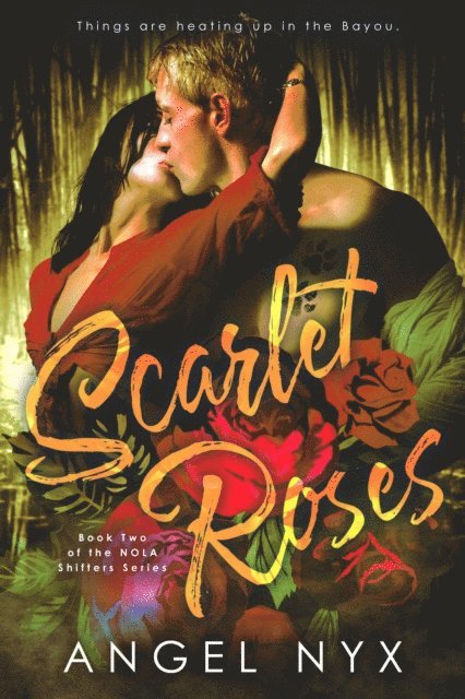 Angel Nyx - Scarlet Roses: Book Two of the NOLA Shifters Series, E-bok
