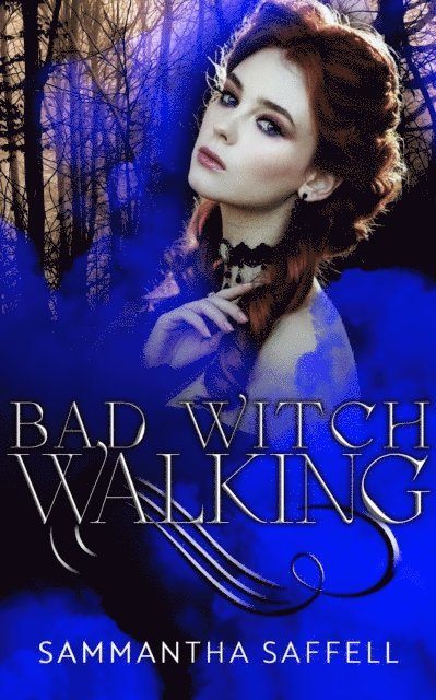 Sammantha Saffell - Bad Witch Walking, E-bok