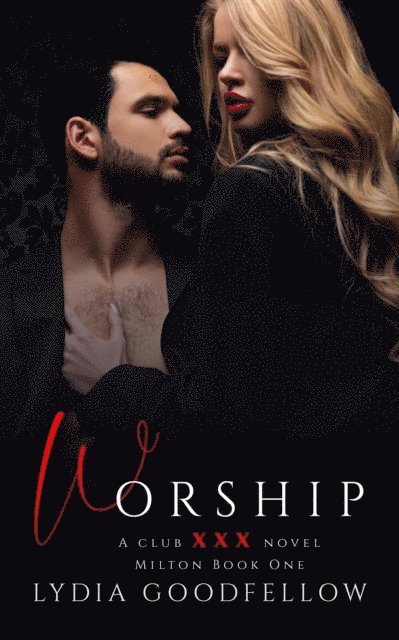 Lydia Goodfellow - Worship (XXX Milton Book 1), E-bok