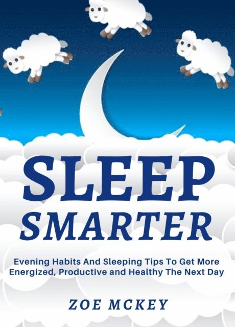 Zoe McKey - Sleep Smarter, E-bok