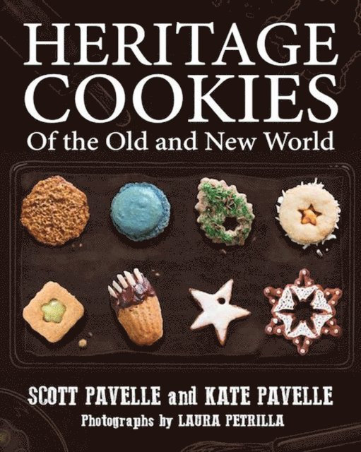 Kate Pavelle, Scott Pavelle - Heritage Cookies of the Old and the New World, E-bok