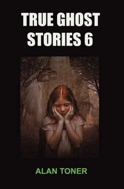 ALAN TONER - True Ghost Stories 6, E-bok. Tillgänglighet: Lägg i varukorg