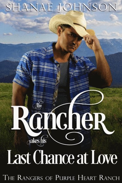 Shanae Johnson - Rancher takes his Last Chance at Love, E-bok