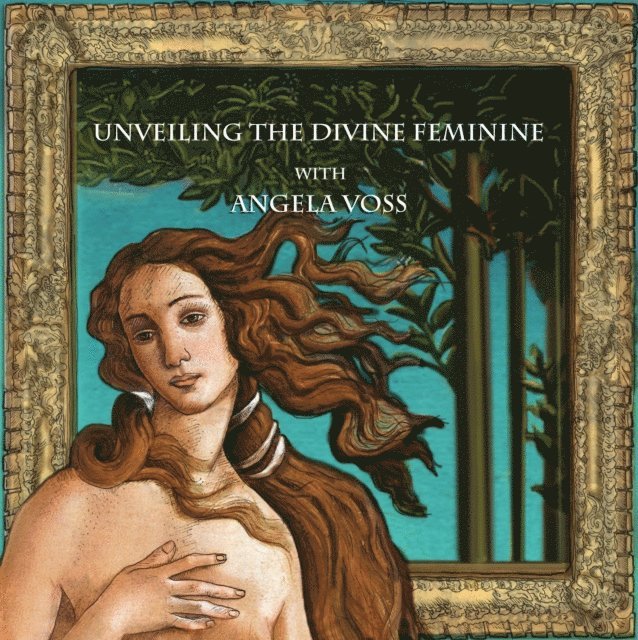 Angela Voss, Wise Studies - Unveiling the Divine Feminine with Angela Voss, E-bok