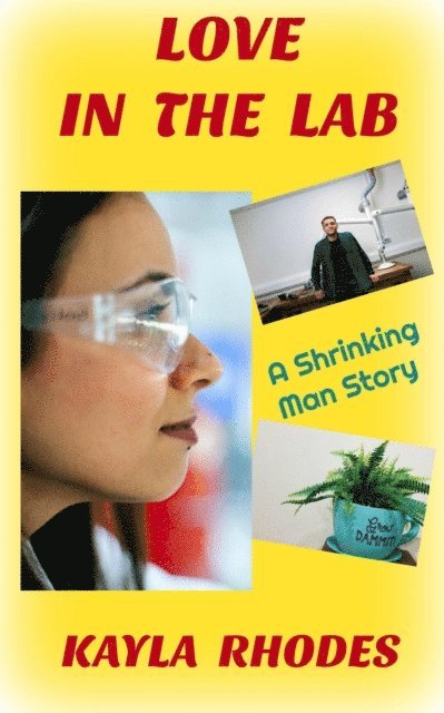 Kayla Rhodes - Love in the Lab: A Shrinking Man Story, E-bok
